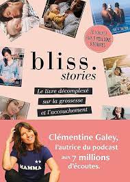 podcast maternité Bliss Stories Clémentine Galey